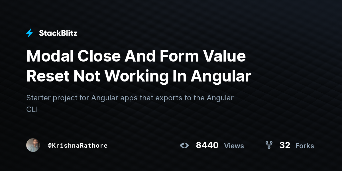 Modal Close And Form Value Reset Not Working In Angular - StackBlitz