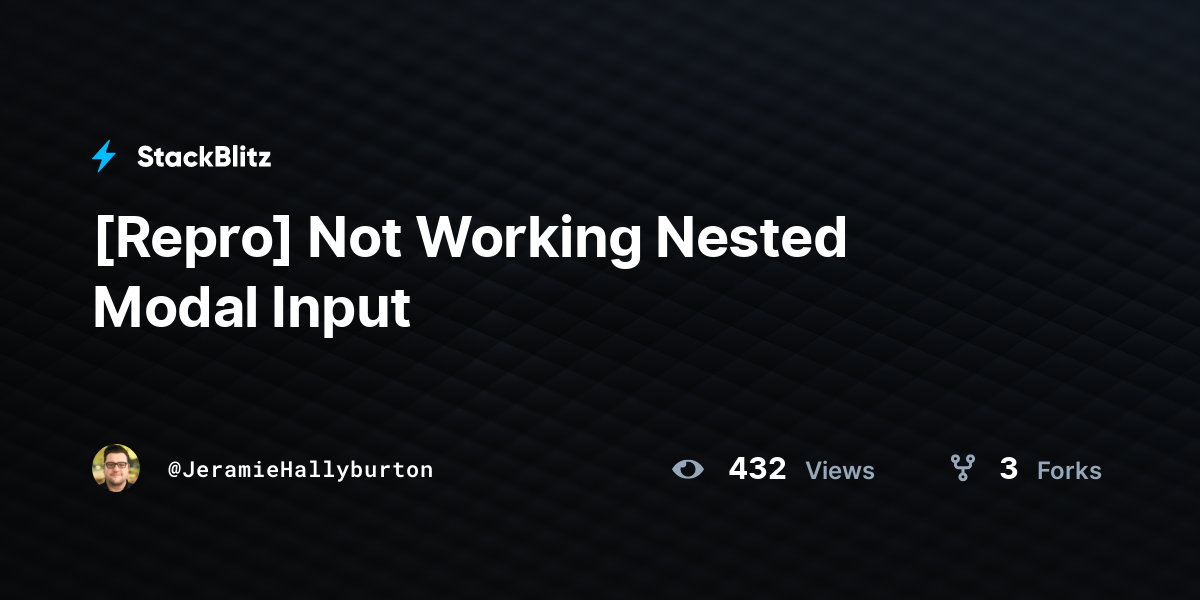 [Repro] Not Working Nested Modal Input - StackBlitz