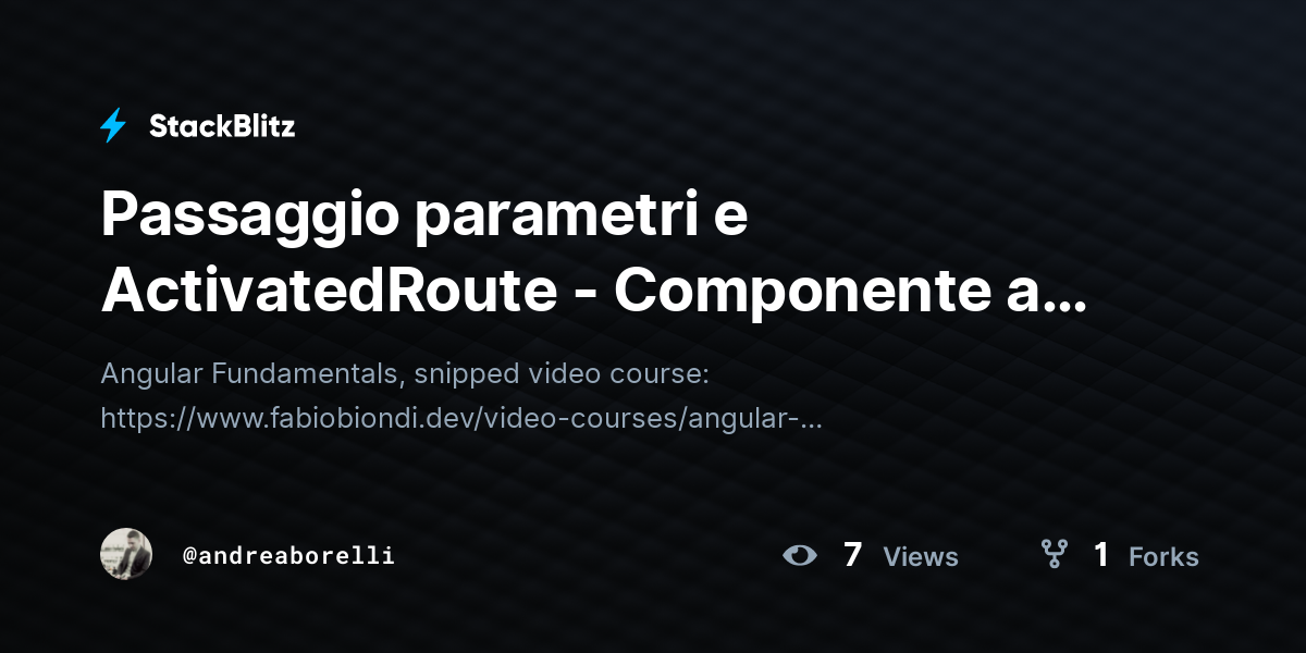 Passaggio parametri e ActivatedRoute - Componente a Componente - StackBlitz