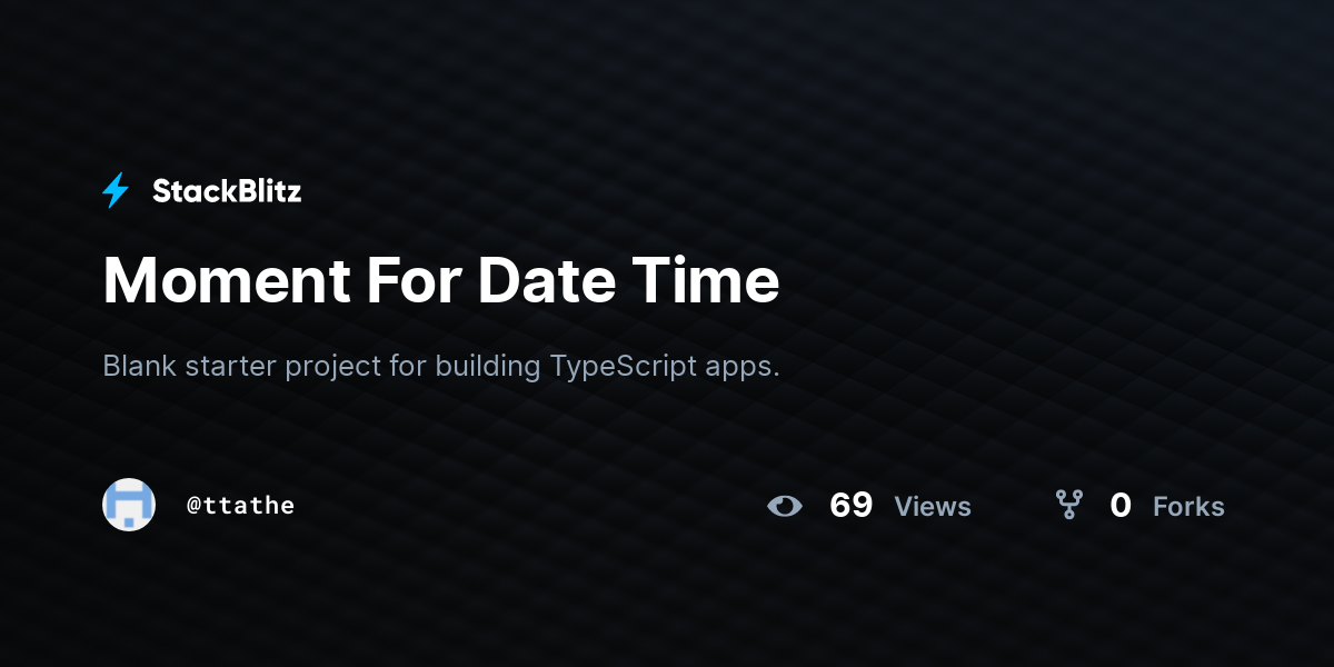 Moment For Date Time - StackBlitz