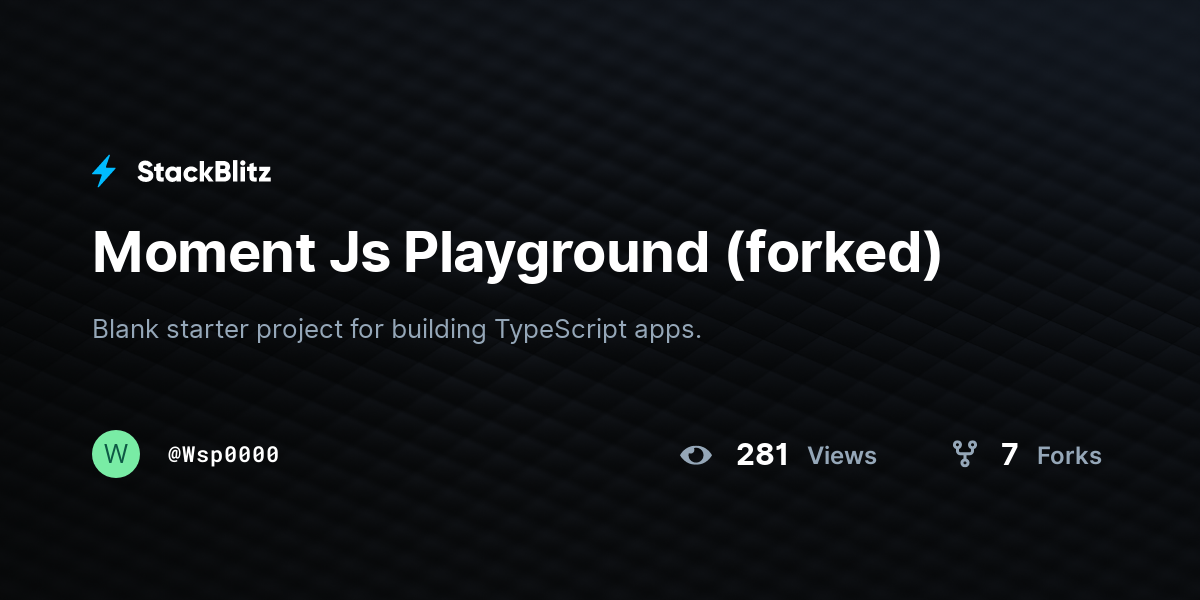 Moment Js Playground (forked) - StackBlitz