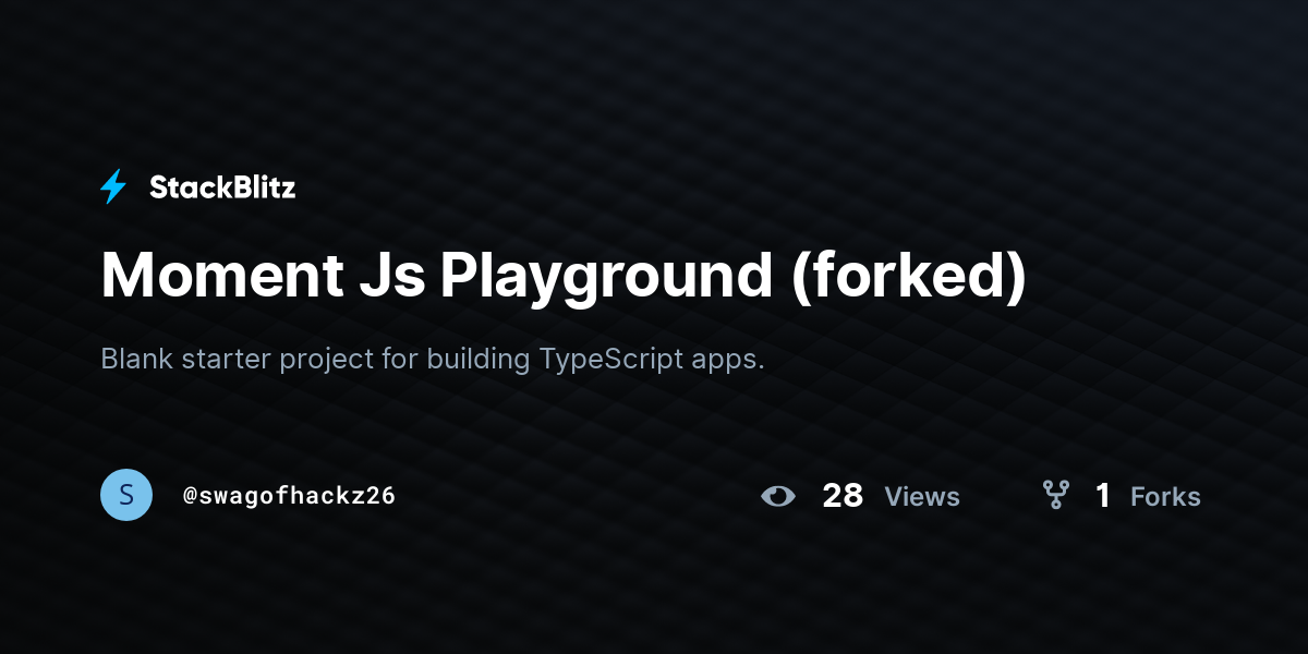 Moment Js Playground (forked) - StackBlitz