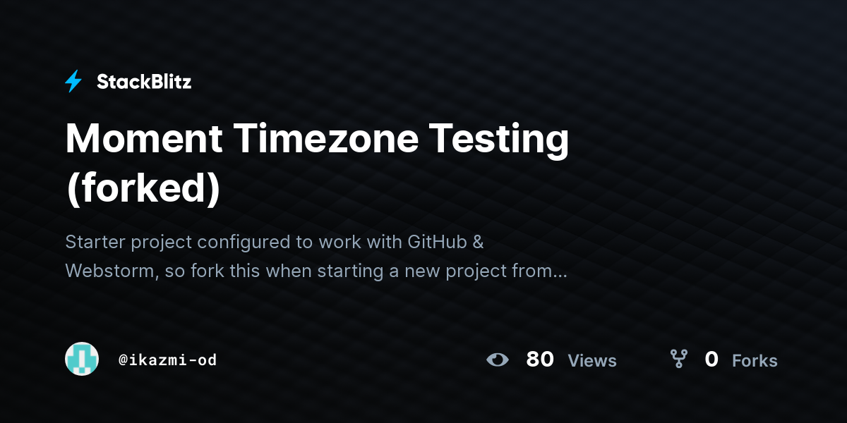 Moment Timezone Testing (forked) - StackBlitz