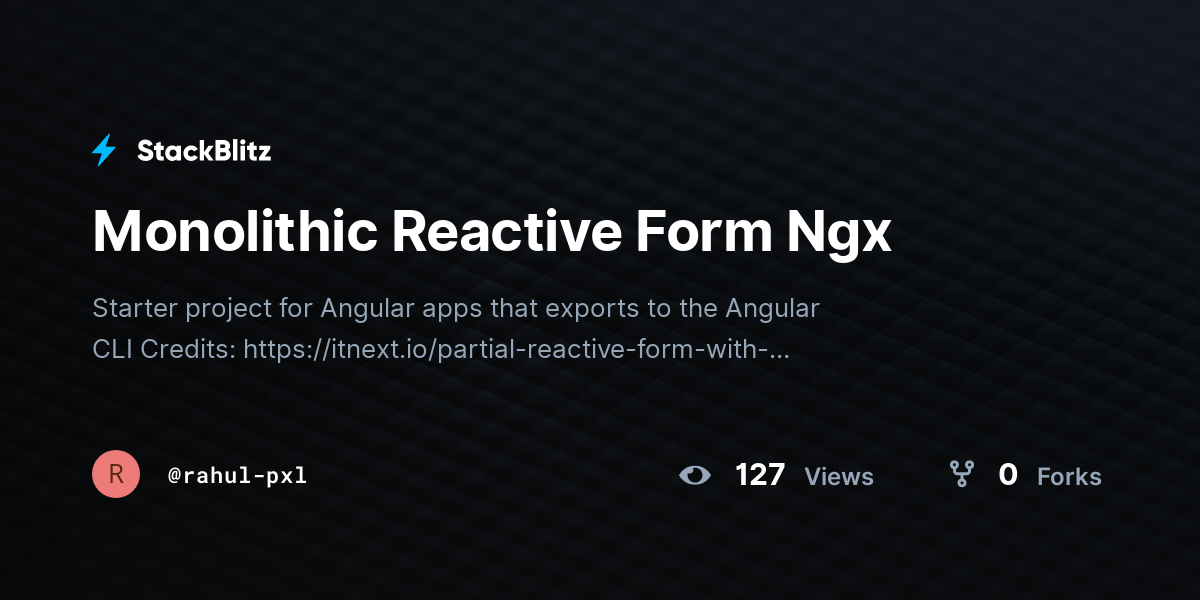 Monolithic Reactive Form Ngx - StackBlitz