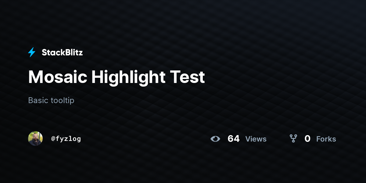 Mosaic Highlight Test - StackBlitz