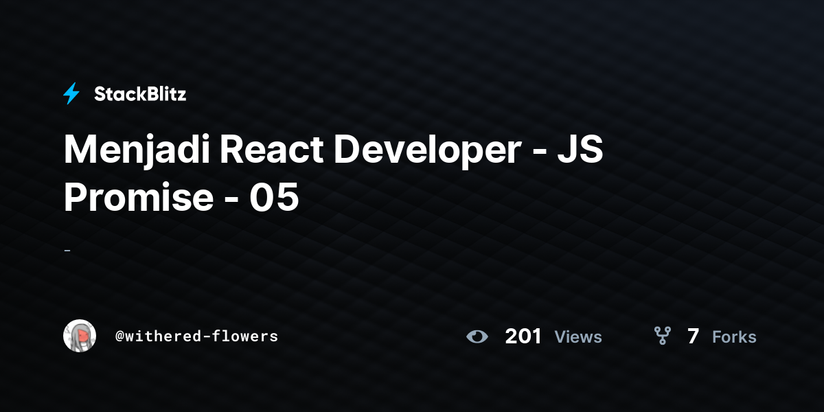 Menjadi React Developer - JS Promise - 05 - StackBlitz