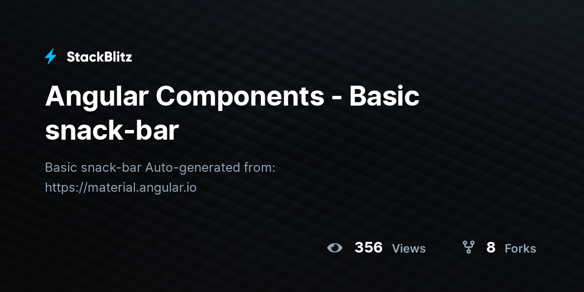 Angular Components - Basic snack-bar - StackBlitz