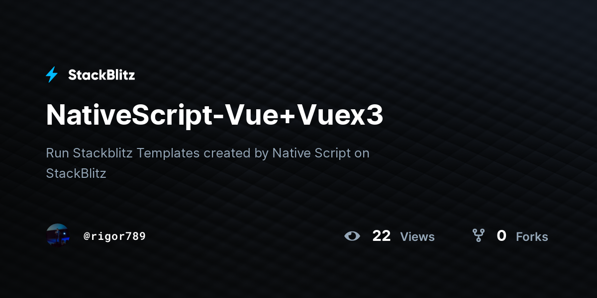 NativeScript-Vue+Vuex3 - StackBlitz