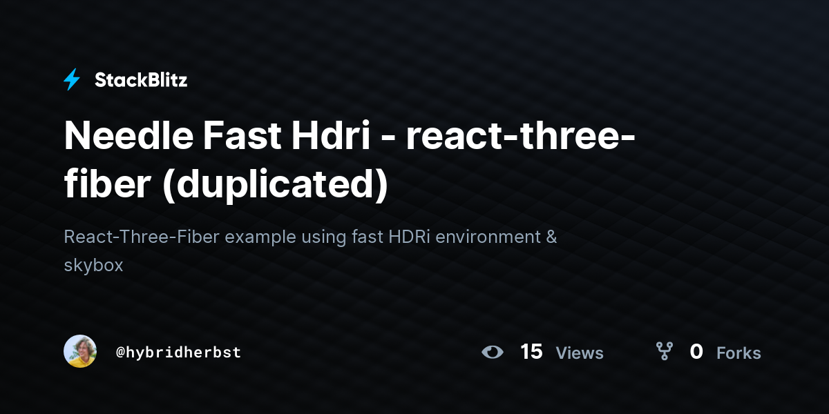 Needle Fast Hdri - react-three-fiber (duplicated) - StackBlitz