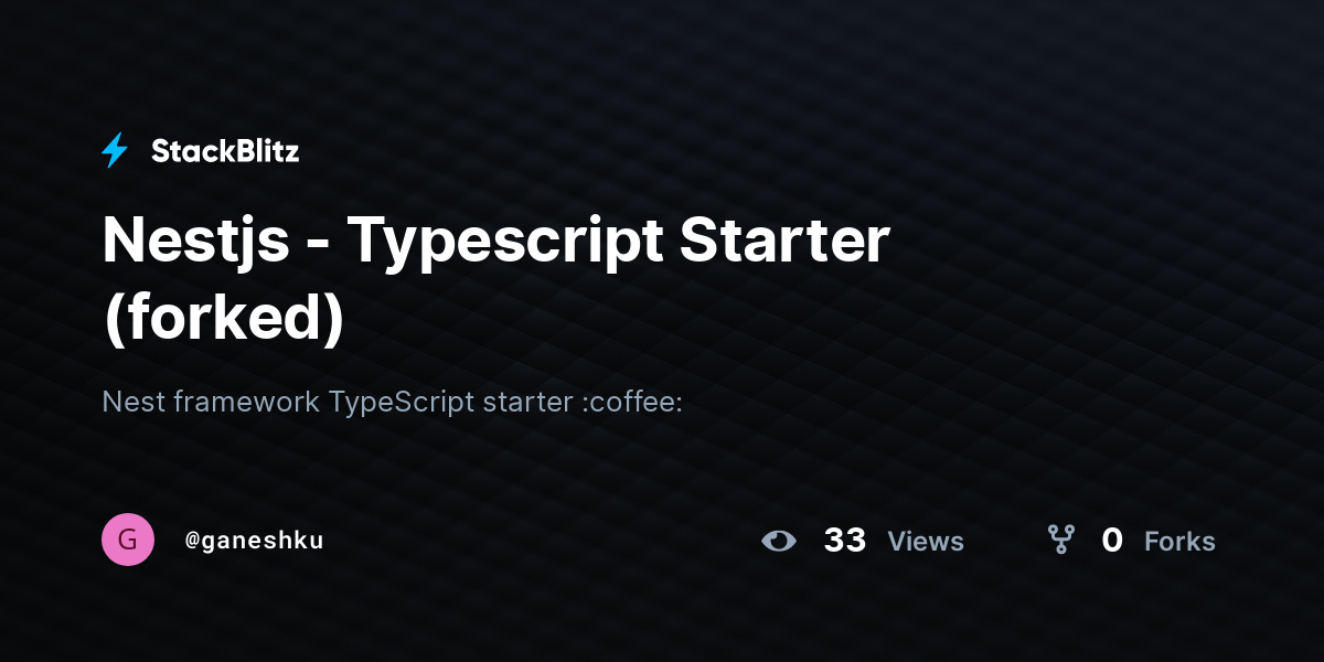 Nestjs - Typescript Starter (forked) - StackBlitz