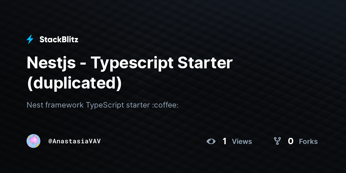 Nestjs - Typescript Starter (duplicated) - StackBlitz