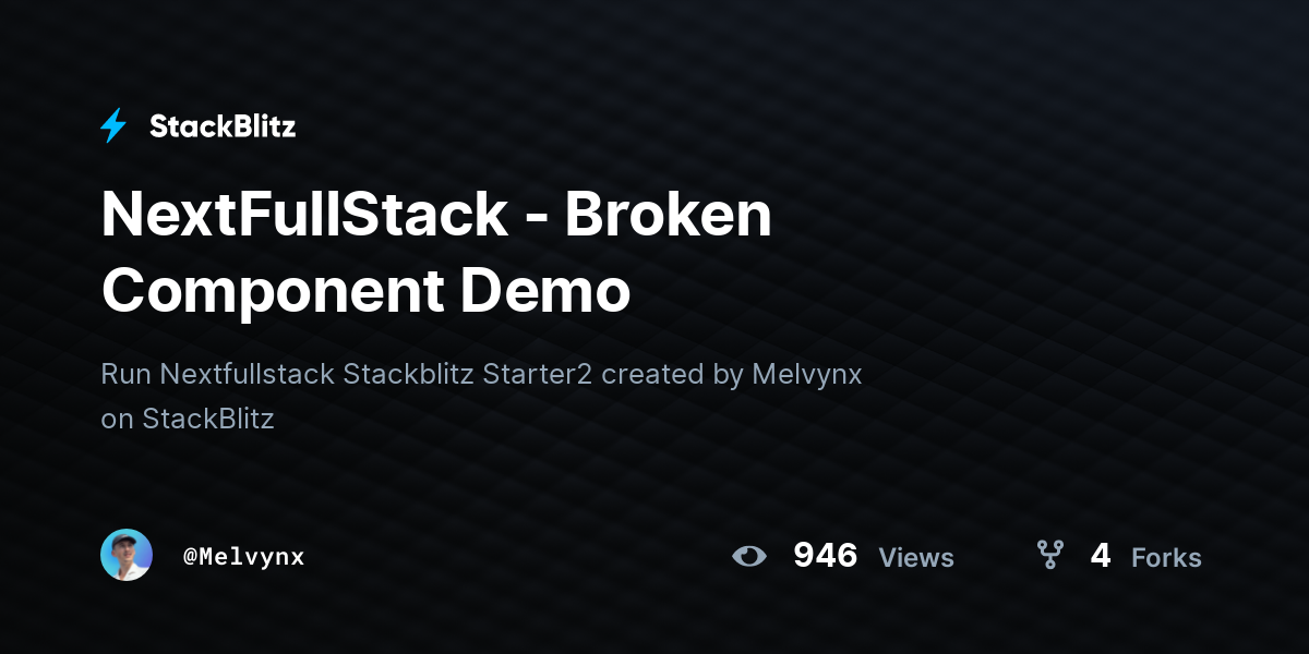NextFullStack - Broken Component Demo - StackBlitz