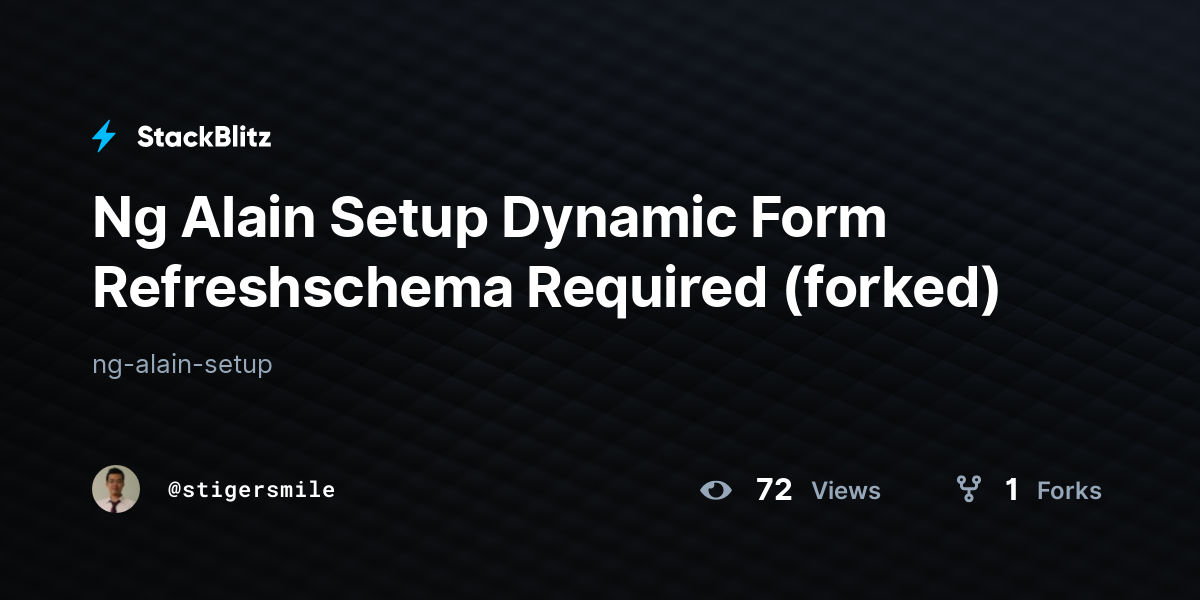 Ng Alain Setup Dynamic Form Refreshschema Required (forked) - StackBlitz