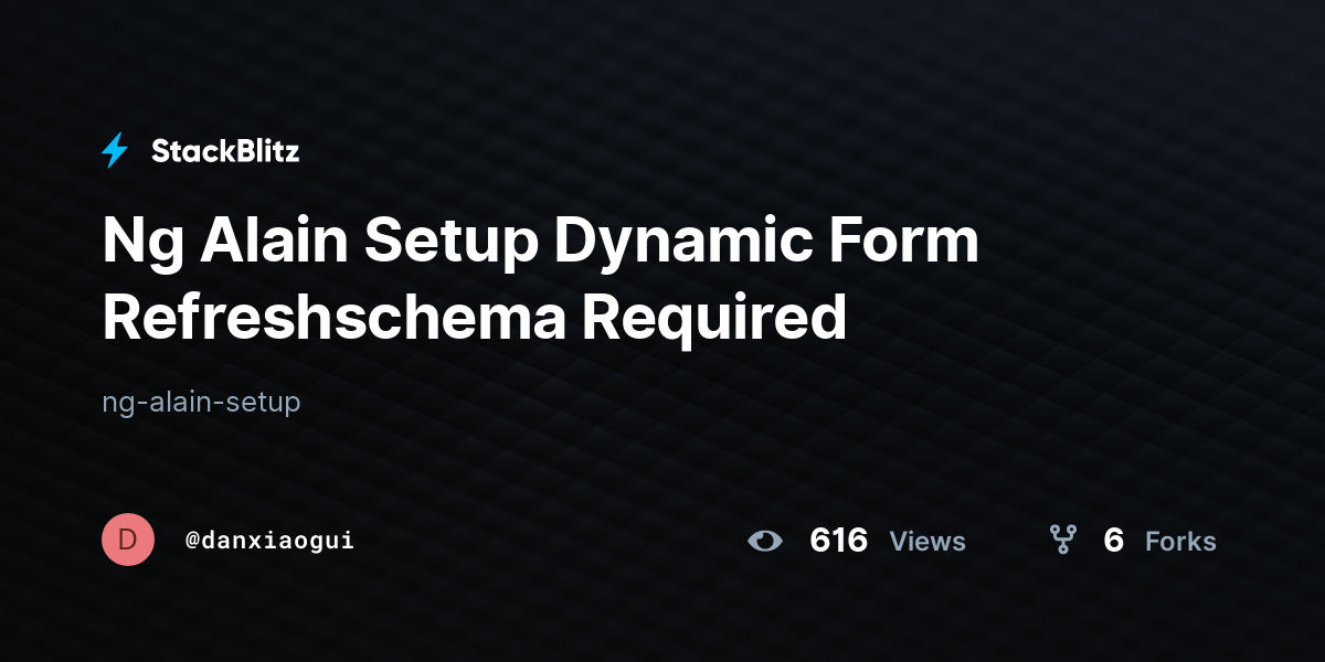 Ng Alain Setup Dynamic Form Refreshschema Required - StackBlitz