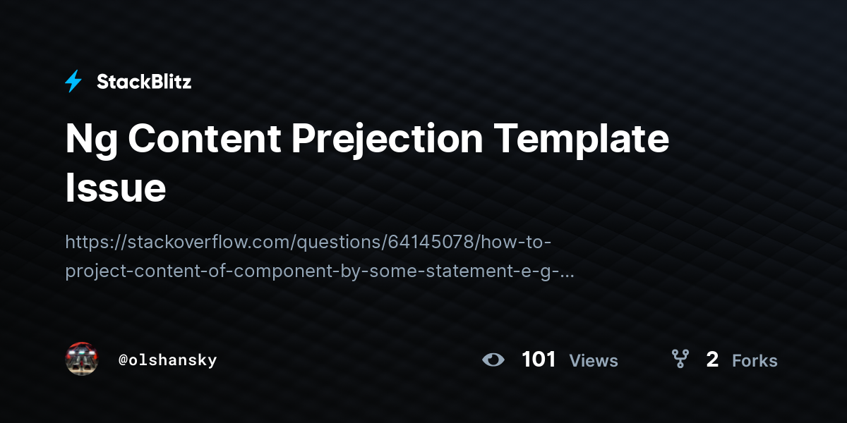 Ng Content Prejection Template Issue - StackBlitz