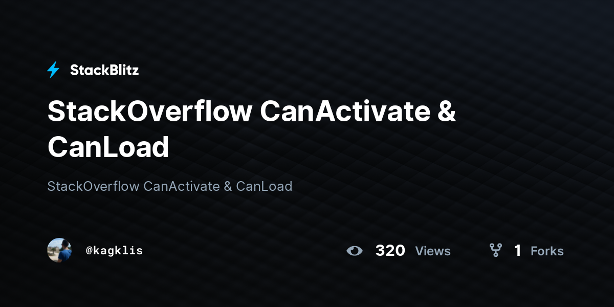 StackOverflow CanActivate & CanLoad - StackBlitz