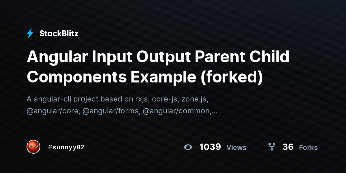 Angular Input Output Parent Child Components Example (forked) - StackBlitz