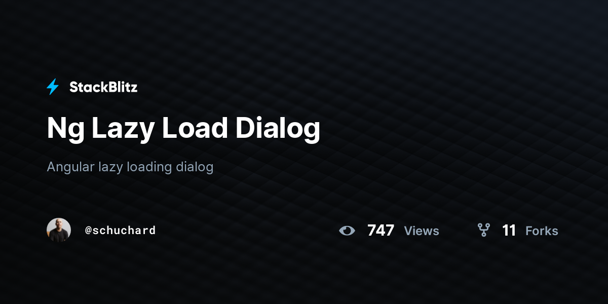 Ng Lazy Load Dialog - StackBlitz