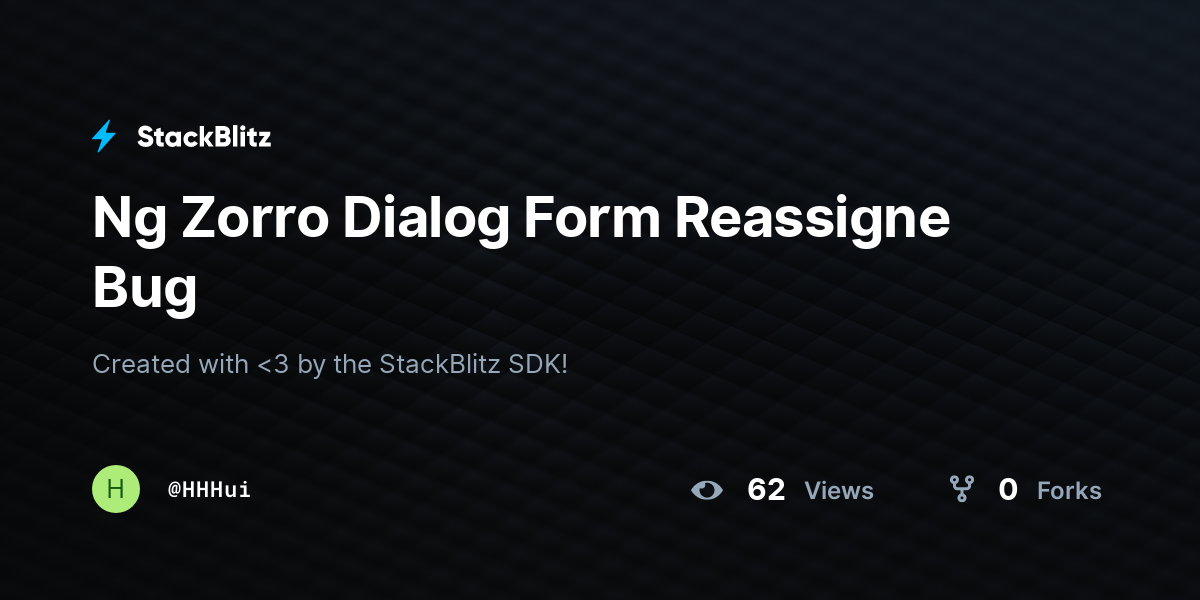 Ng Zorro Dialog Form Reassigne Bug - StackBlitz