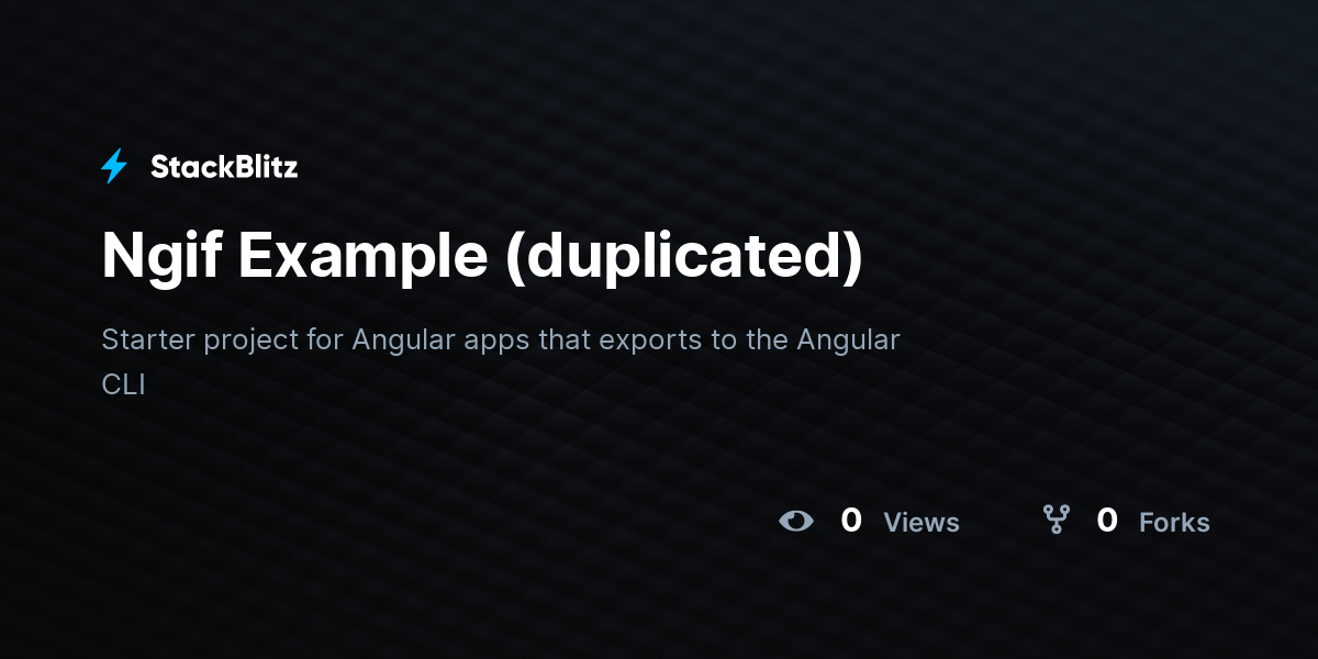 Ngif Example (duplicated) - StackBlitz