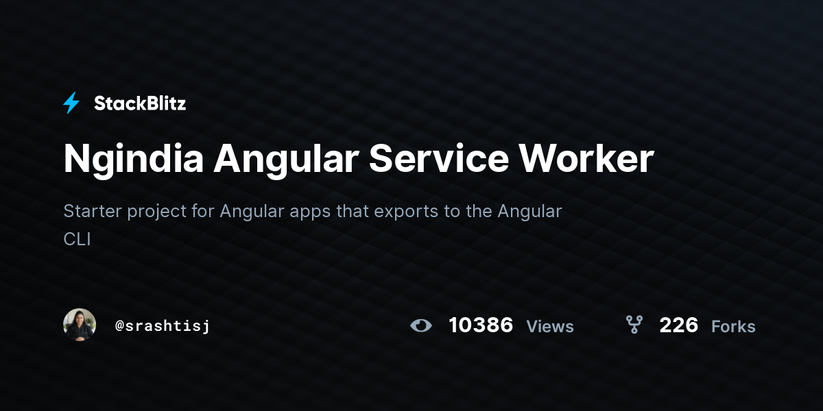 Ngindia Angular Service Worker - StackBlitz
