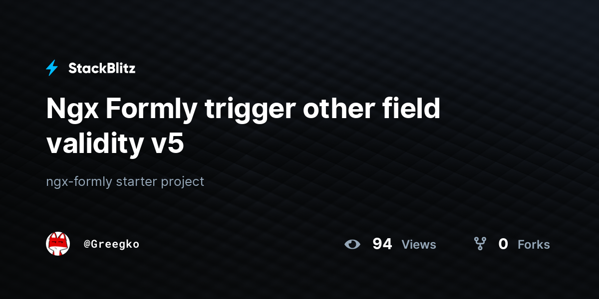 Ngx Formly trigger other field validity v5 - StackBlitz