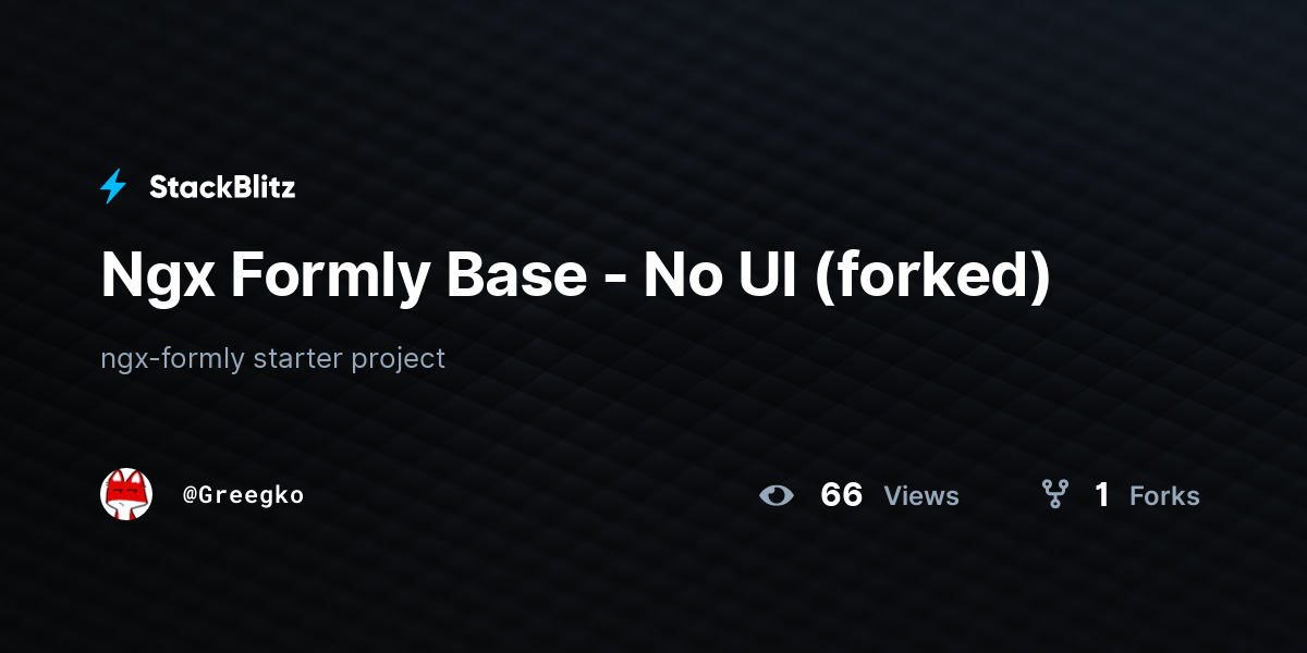 Ngx Formly Base - No UI (forked) - StackBlitz