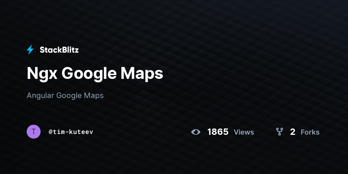Ngx Google Maps - StackBlitz