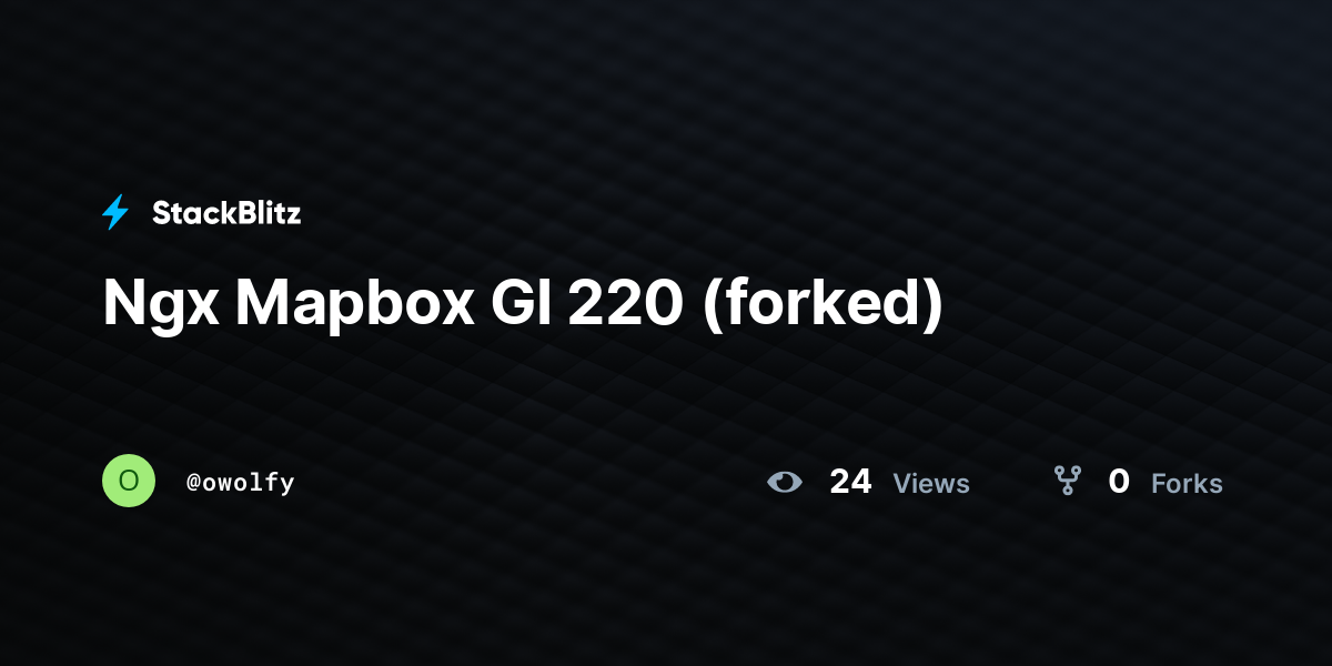 Ngx Mapbox Gl 220 (forked) - StackBlitz