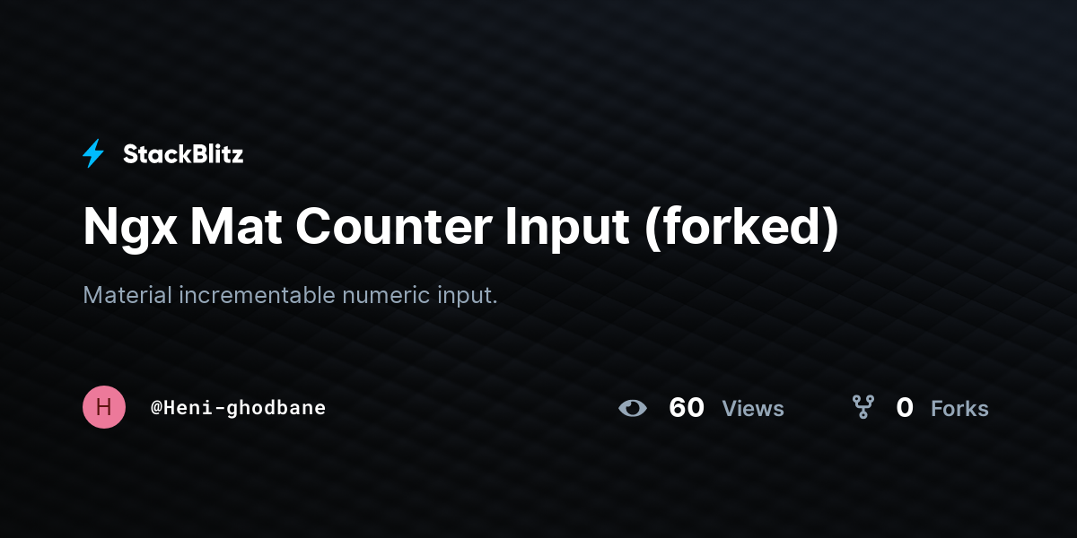 Ngx Mat Counter Input (forked) - StackBlitz