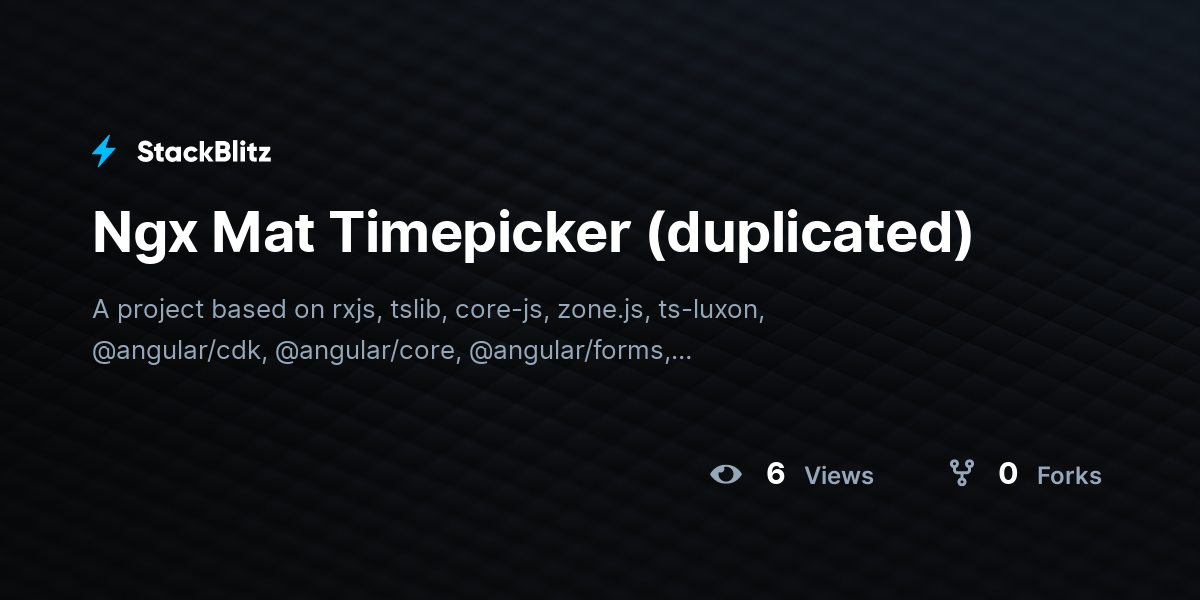 Ngx Mat Timepicker (duplicated) - StackBlitz