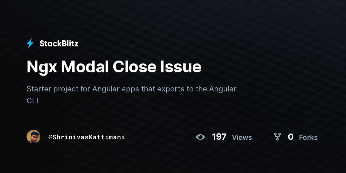 Ngx Modal Close Issue - StackBlitz