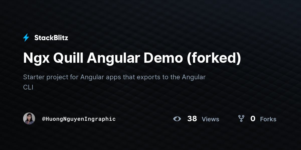 Ngx Quill Angular Demo (forked) - StackBlitz