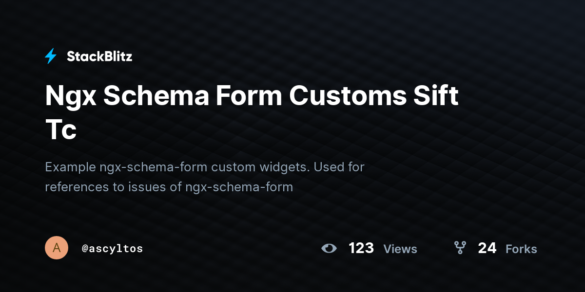 Ngx Schema Form Customs Sift Tc - StackBlitz