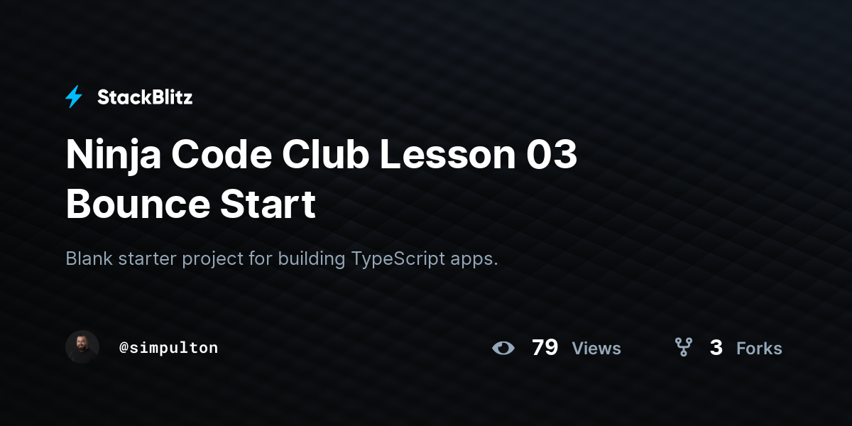 Ninja Code Club Lesson 03 Bounce Start - StackBlitz