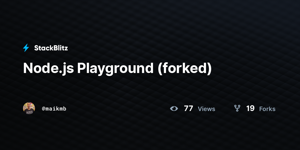 Node.js Playground (forked) - StackBlitz