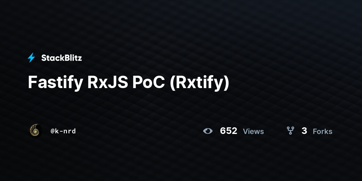 Fastify RxJS PoC (Rxtify) - StackBlitz