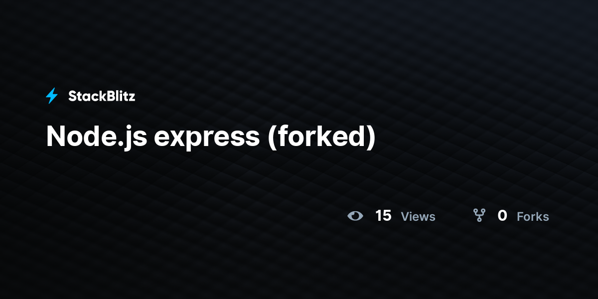Node.js express (forked) - StackBlitz