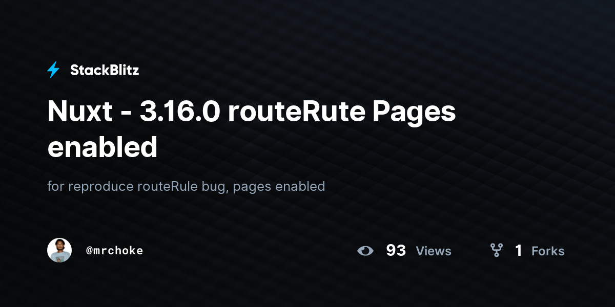 Nuxt - 3.16.0 routeRute Pages enabled - StackBlitz