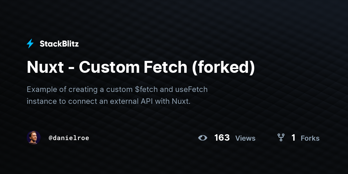 Nuxt - Custom Fetch (forked) - StackBlitz
