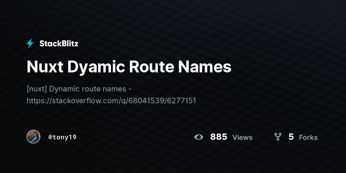 Nuxt Dyamic Route Names - StackBlitz