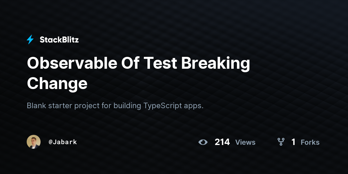 Observable Of Test Breaking Change - StackBlitz