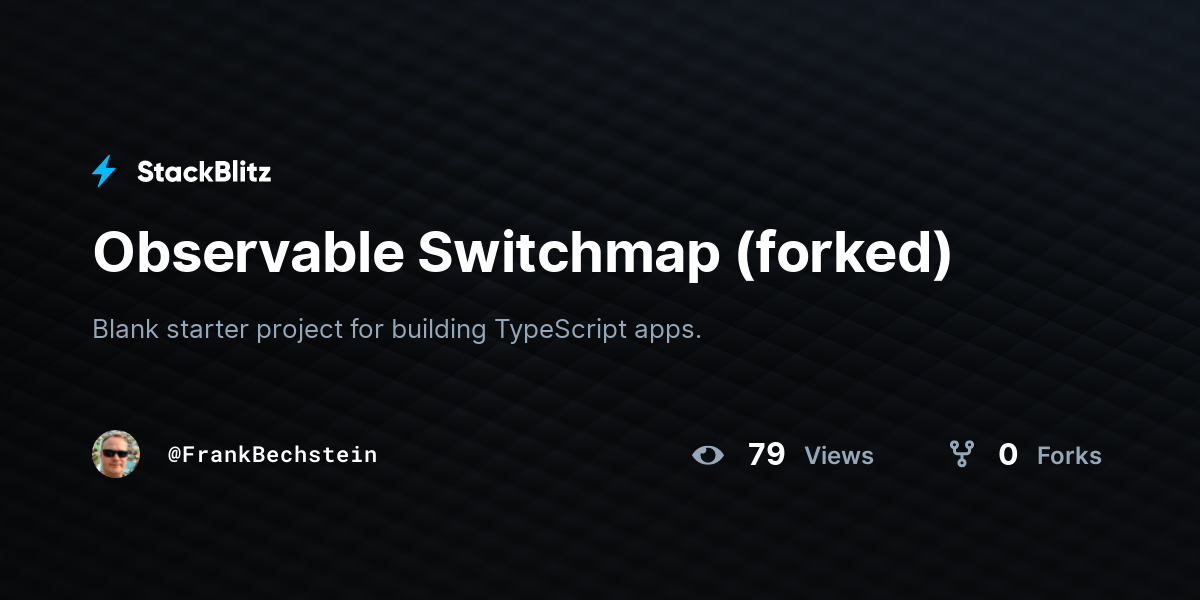 Observable Switchmap (forked) - StackBlitz