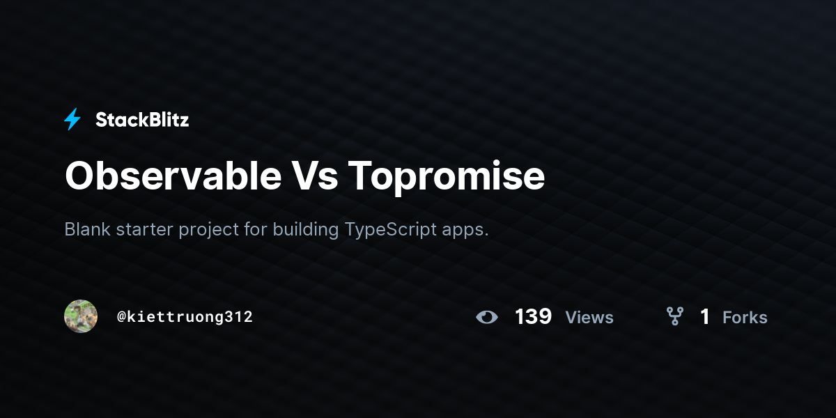 Observable Vs Topromise - StackBlitz