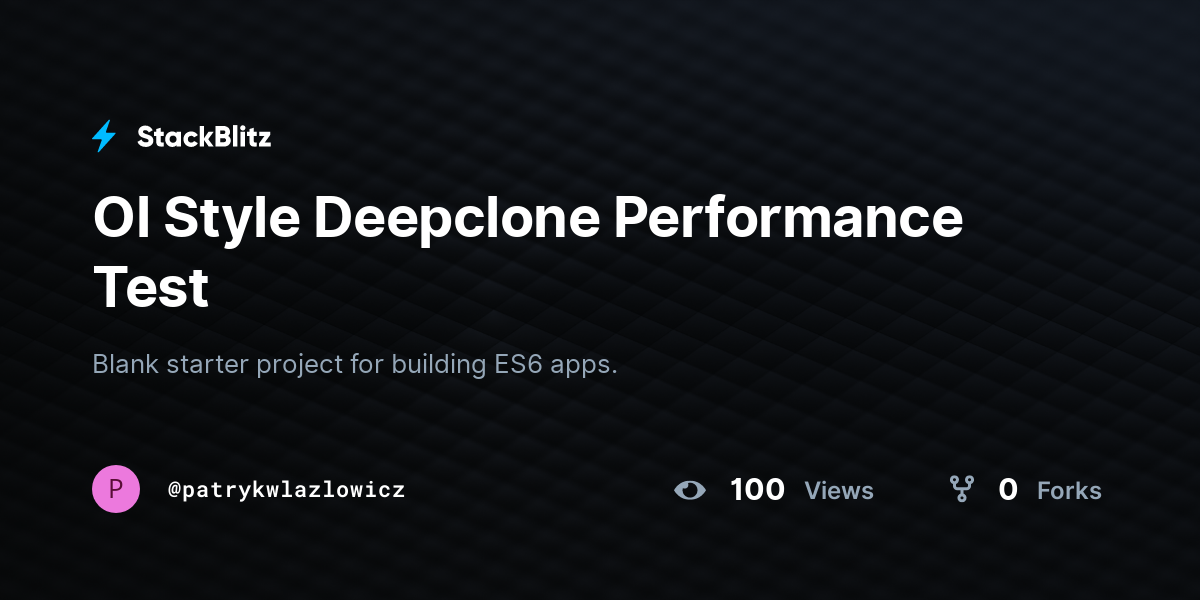 Ol Style Deepclone Performance Test - StackBlitz