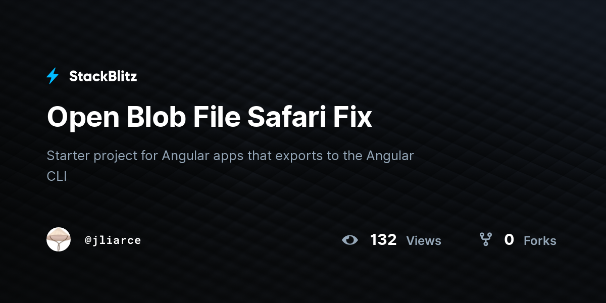 Open Blob File Safari Fix - StackBlitz