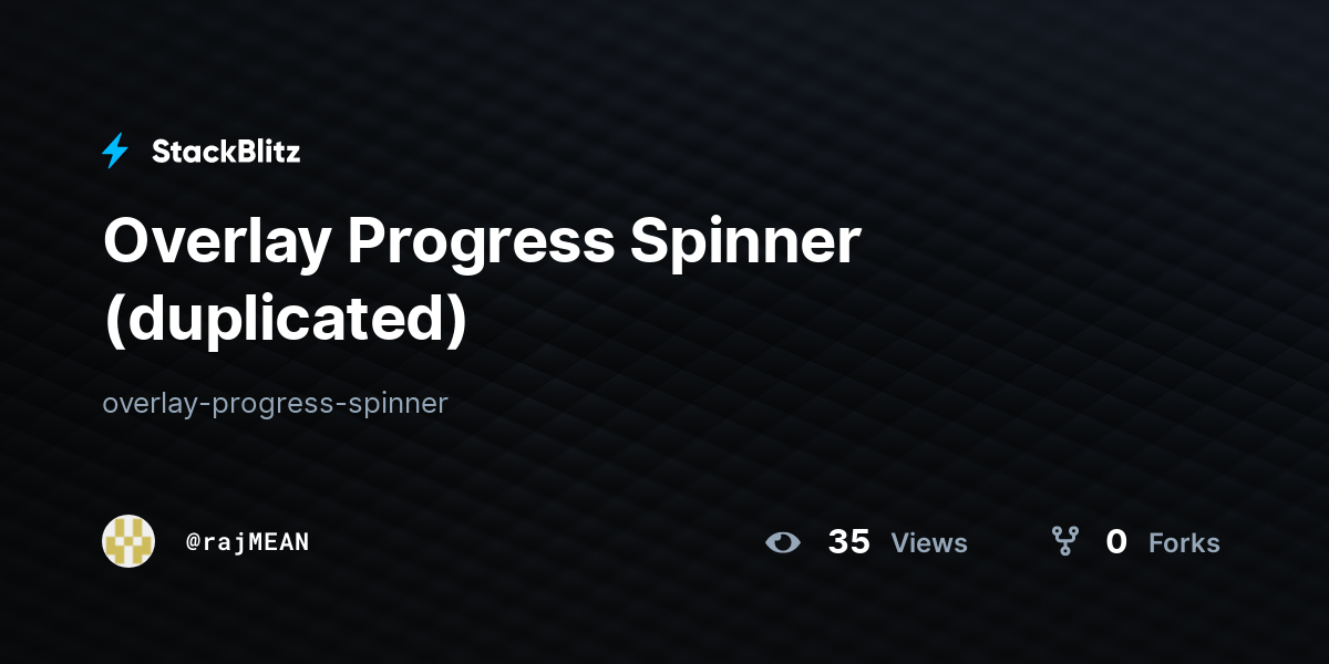 Overlay Progress Spinner (duplicated) - StackBlitz
