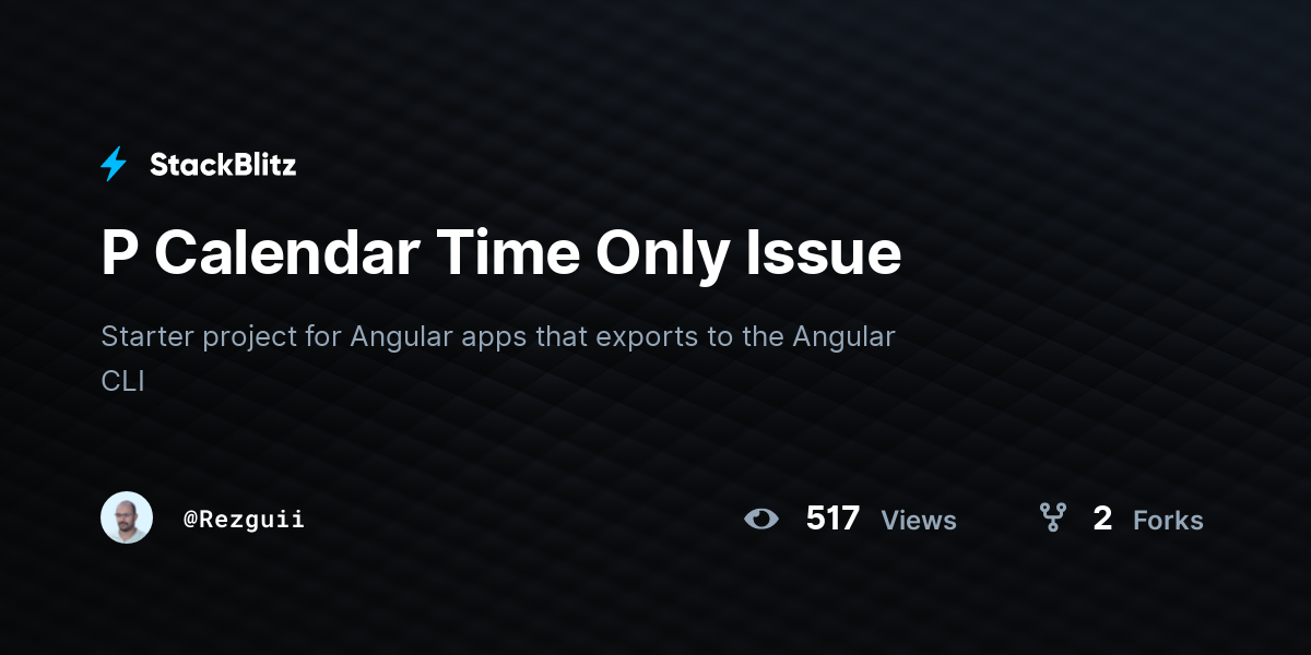 P Calendar Time Only Issue - StackBlitz