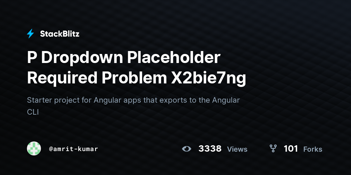 P Dropdown Placeholder Required Problem X2bie7ng - StackBlitz