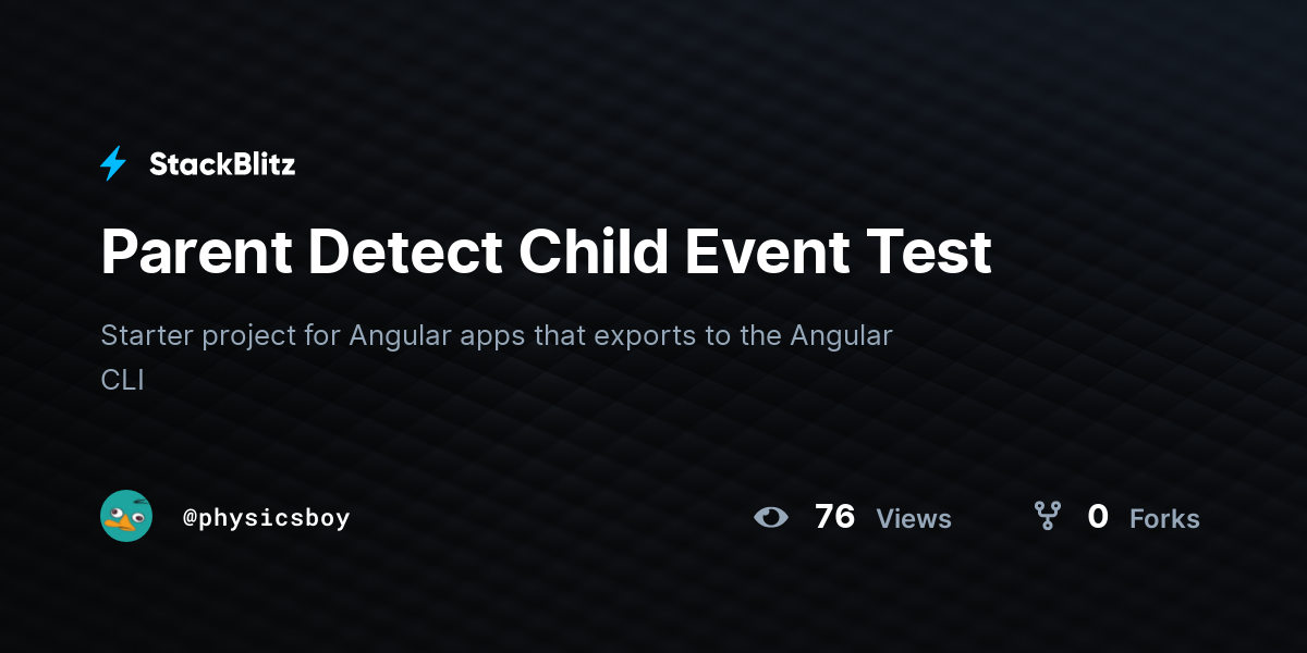 Parent Detect Child Event Test - StackBlitz